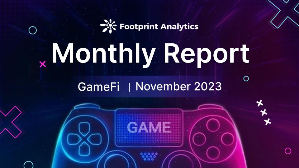 November's Web3 Gaming Snapshot: Market Resurgence and Future Prospects ·  Article Detail · Footprint Analytics